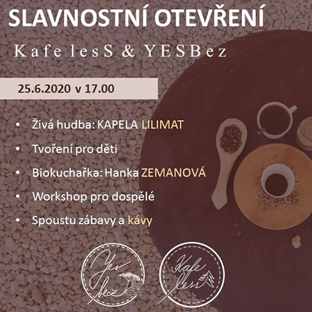 Slavnostní otevření Kafe lesS & YESBez 25. 6. 2020